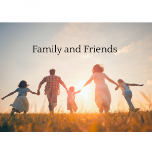 Family and Friends